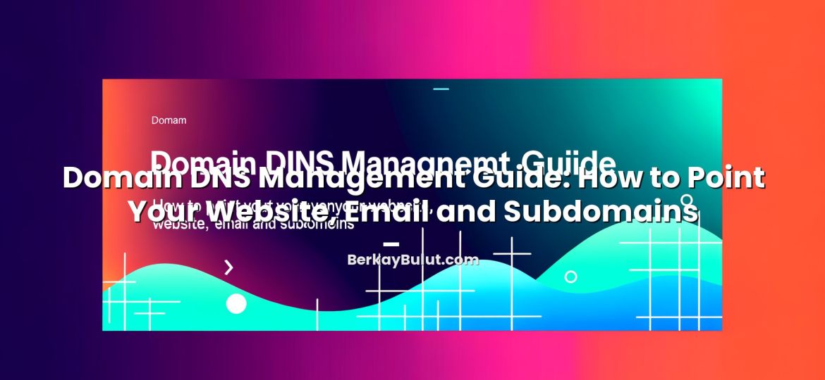 Illustration depicting Domain DNS Management Guide: How to Point Your Website, Email and Subdomains concept