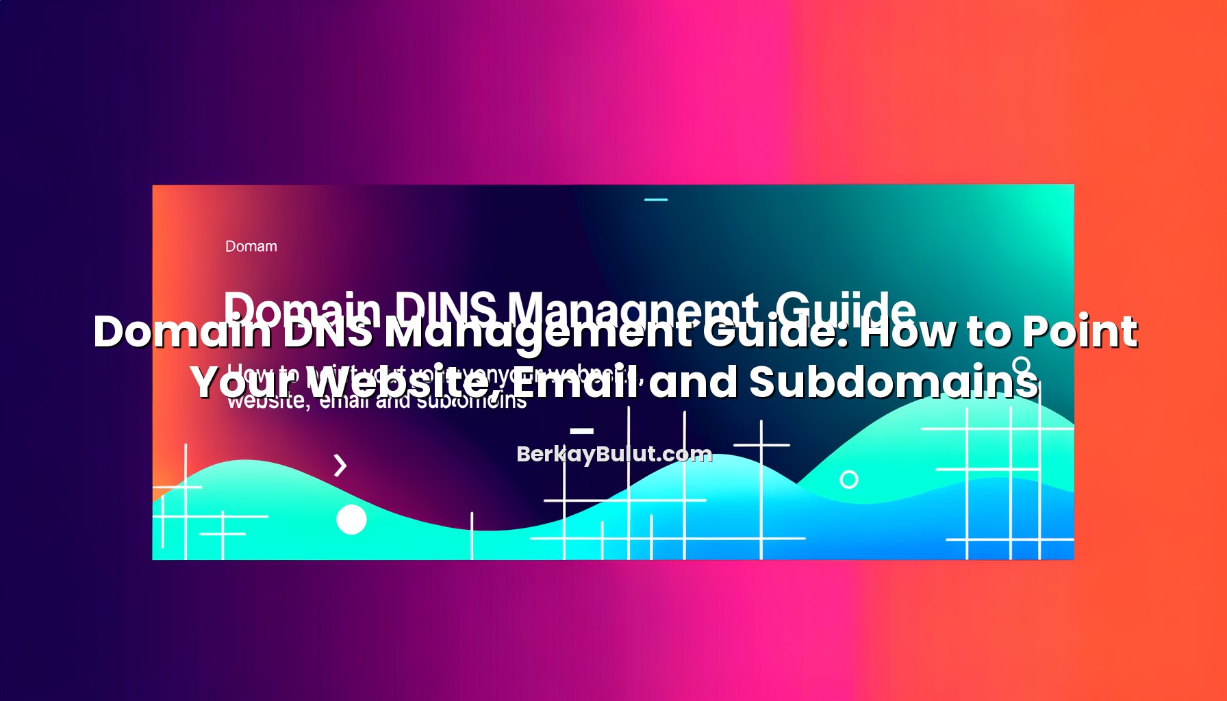 Illustration depicting Domain DNS Management Guide: How to Point Your Website, Email and Subdomains concept