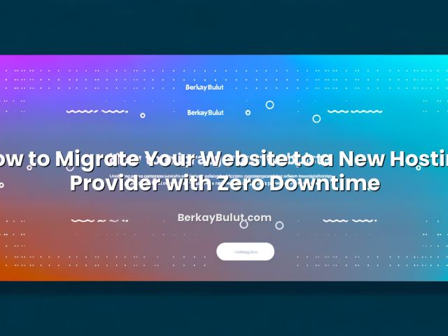 Infographic explaining How to Migrate Your Website to a New Hosting Provider with Zero Downtime