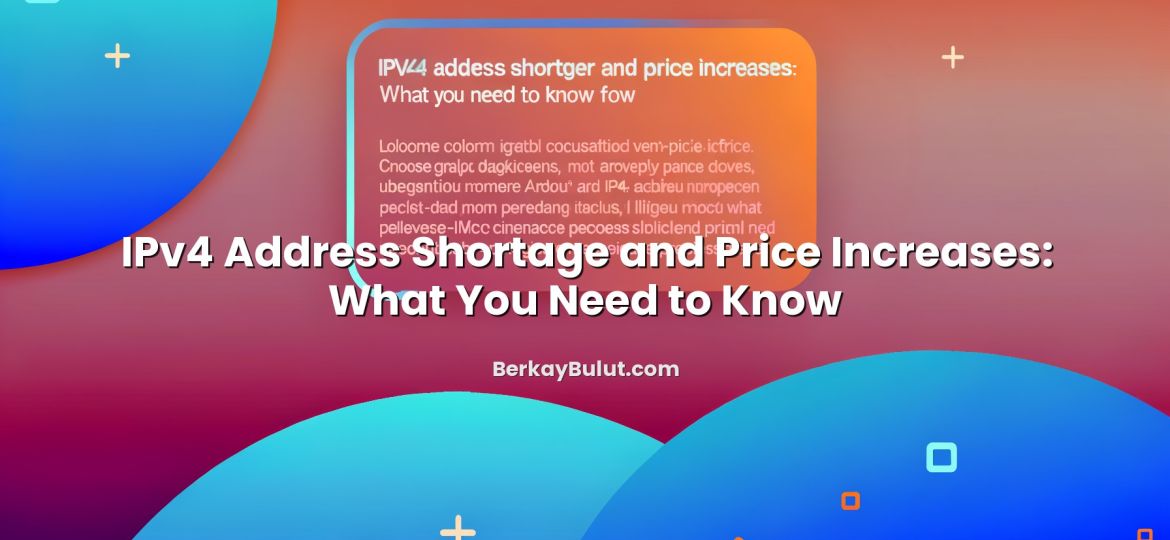 Illustration depicting IPv4 Address Shortage and Price Increases: What You Need to Know concept