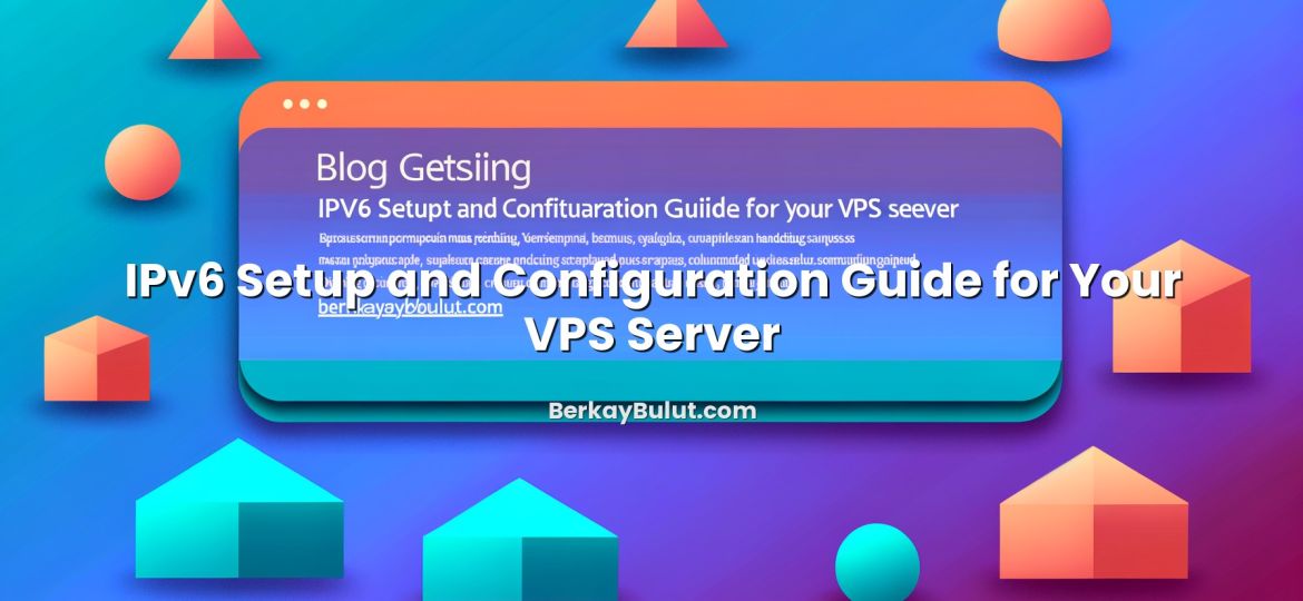 Informative image about IPv6 Setup and Configuration Guide for Your VPS Server