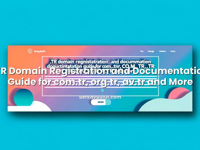 Informative image about .TR Domain Registration and Documentation Guide for com.tr, org.tr, av.tr and More