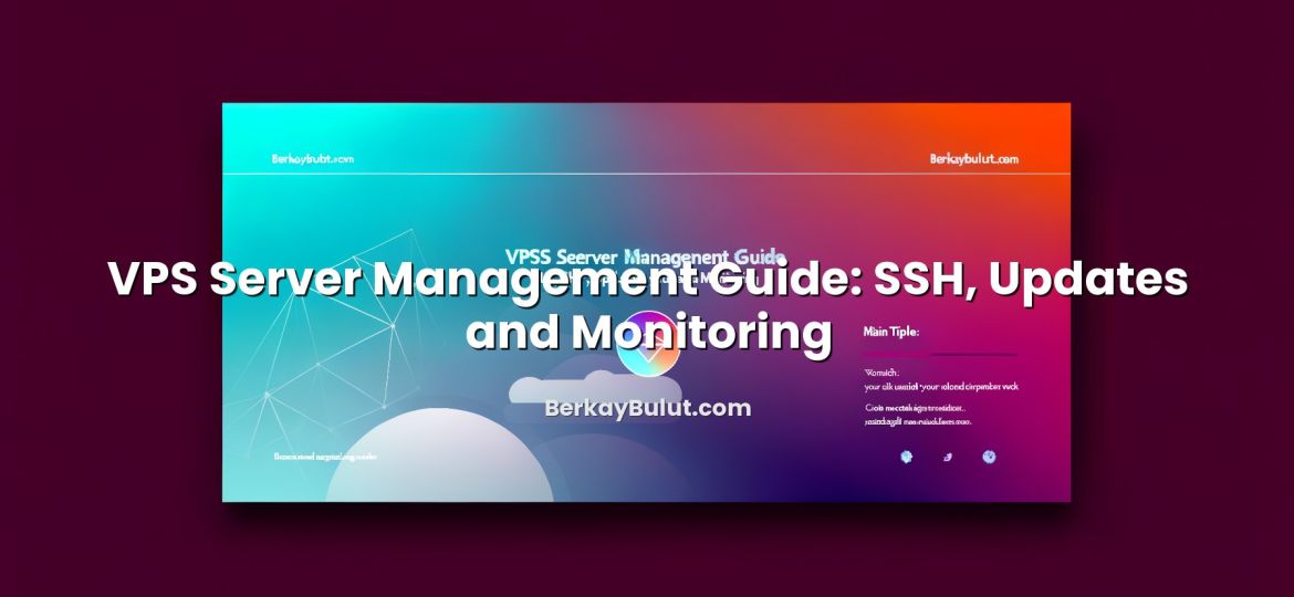 Illustration depicting VPS Server Management Guide: SSH, Updates and Monitoring concept