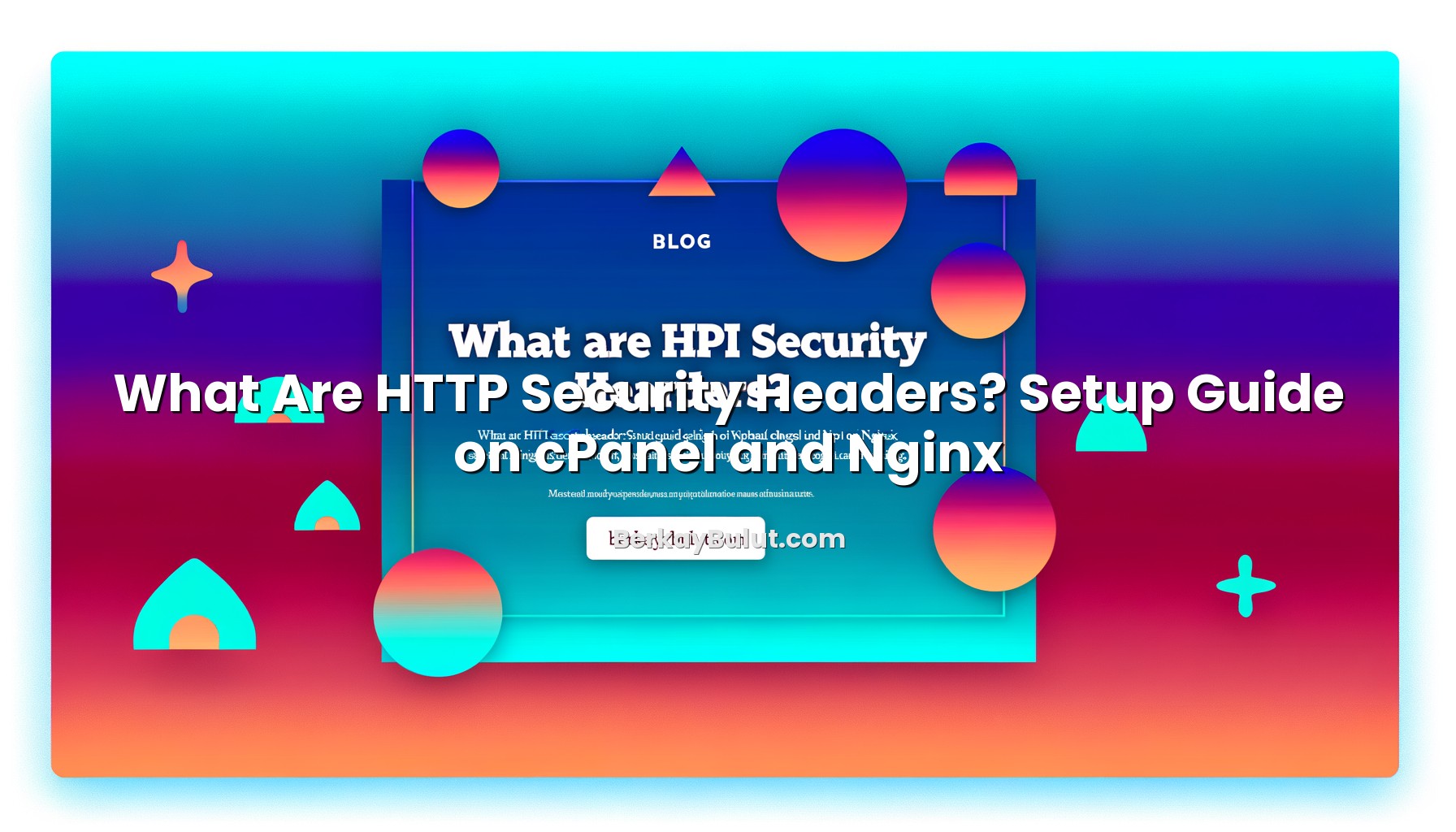 what-are-http-security-headers-setup-guide-on-cpanel-and-nginx