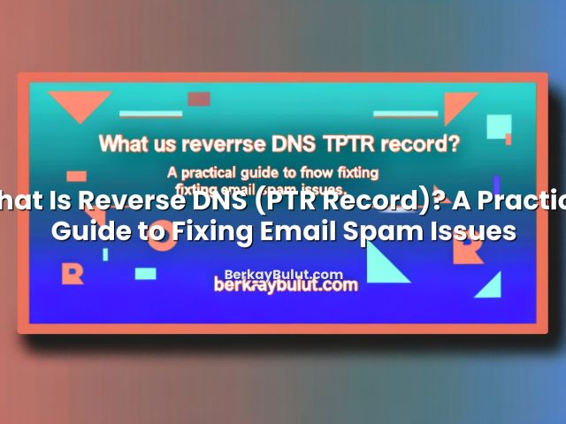 Visual representation of What Is Reverse DNS (PTR Record)? A Practical Guide to Fixing Email Spam Issues