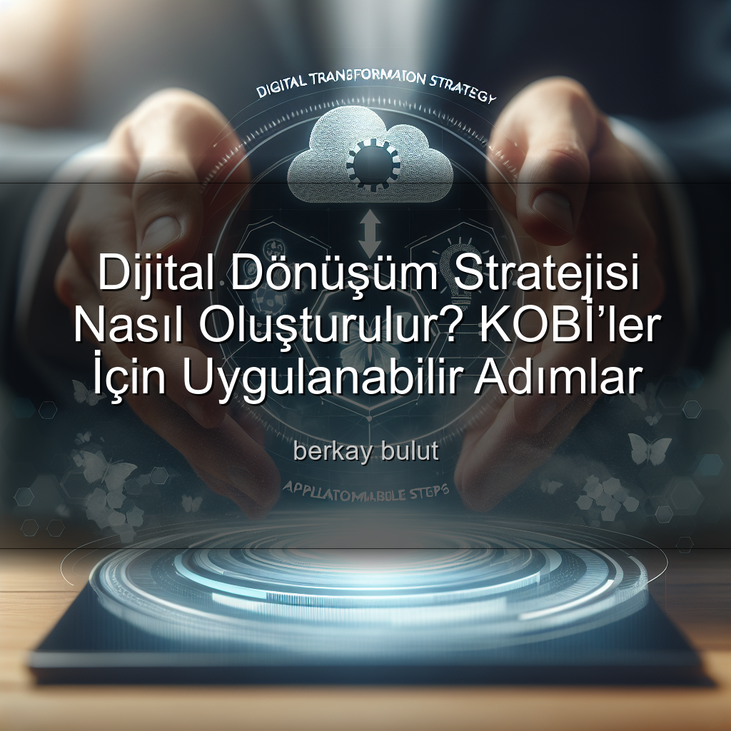 dijital-donusum-stratejisi-nasil-olusturulur-kobiler-icin-uygulanabilir-adimlar-2